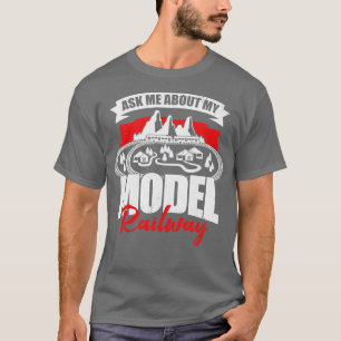 Ask Me About My Model Railway T-Shirt