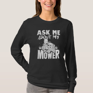 Ask Me About My Mower Lawn Mower Lawnmower T-Shirt