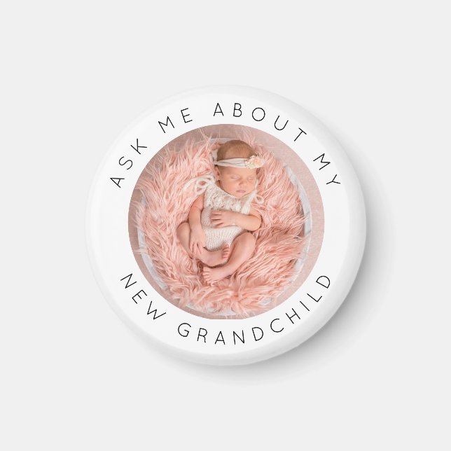 Ask Me About My New Grandchild Photo Grandparents Magnet (Front)