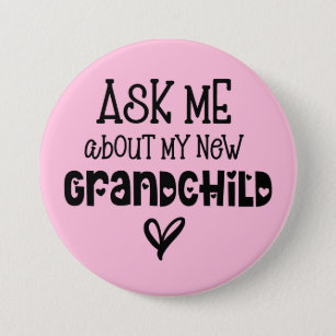 Ask Me About My New Grandchild Pink Button