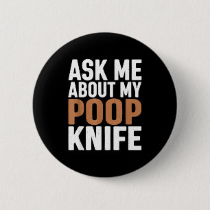 Ask Me About My Op Knife Funny Toilet Humor  6 Cm Round Badge