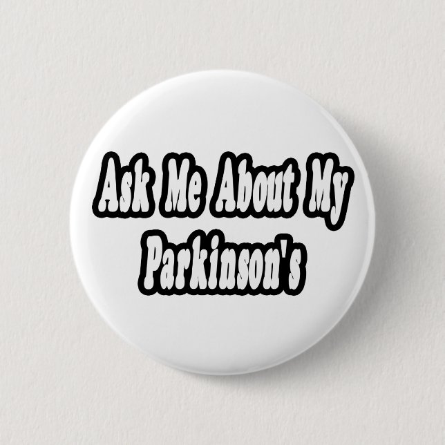 Ask Me About My Parkinson's 6 Cm Round Badge (Front)