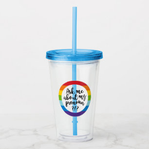 Ask Me About My Pronoun? Acrylic Tumbler