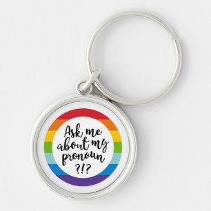 Ask Me About My Pronoun? Key Ring