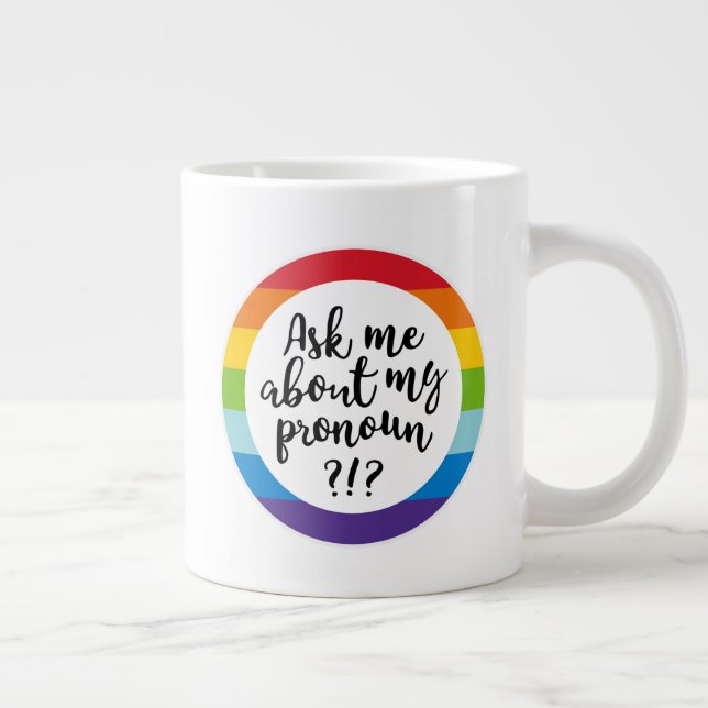 Ask Me About My Pronoun? Large Coffee Mug (Right)