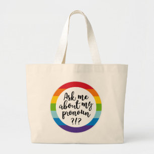 Ask Me About My Pronoun? Large Tote Bag