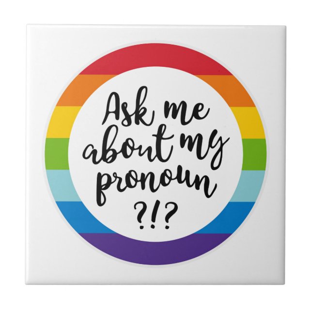 Ask Me About My Pronoun? Tile (Front)