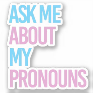 Ask me about my pronouns