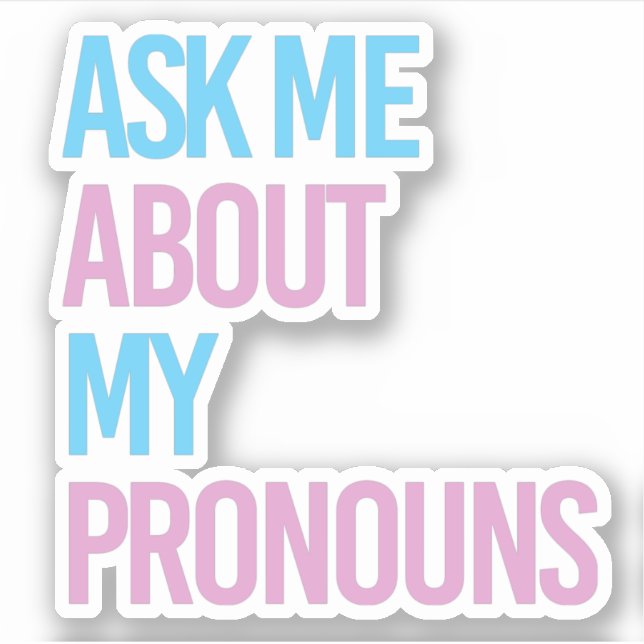 Ask me about my pronouns (Front)