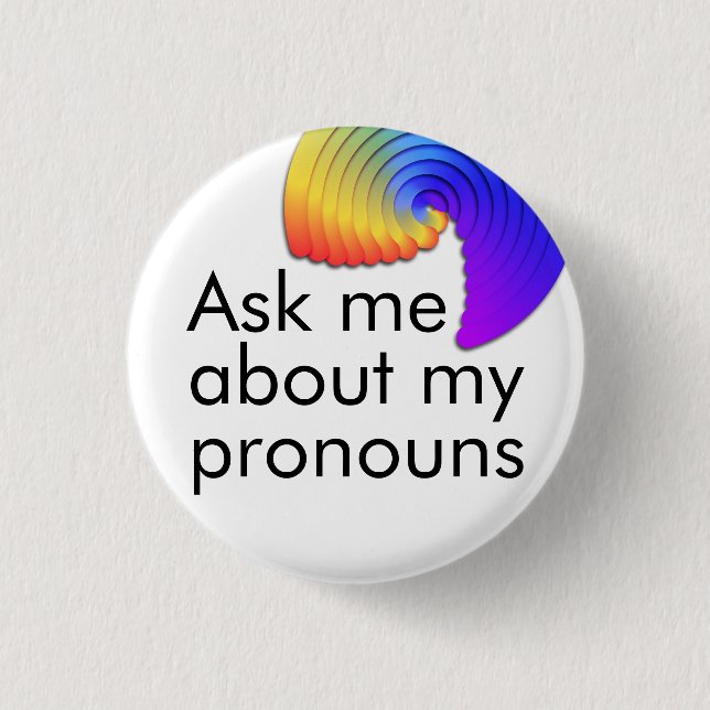 Ask me about my pronouns 3 cm round badge (Front)