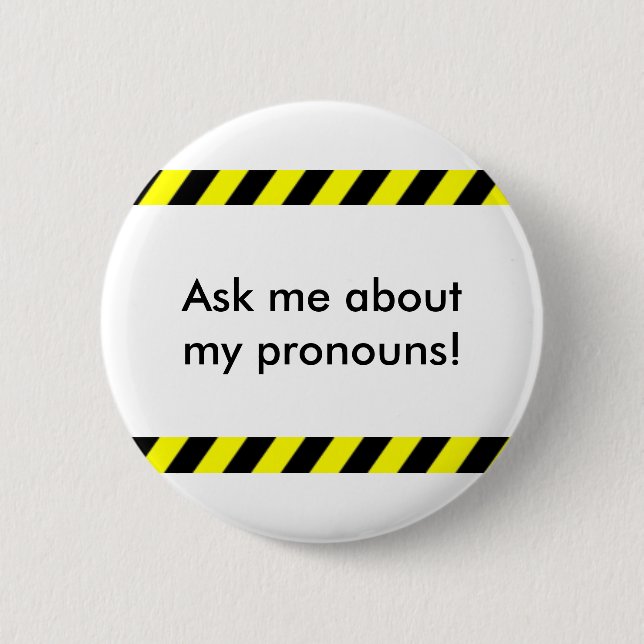 "Ask Me About My Pronouns" button (Front)