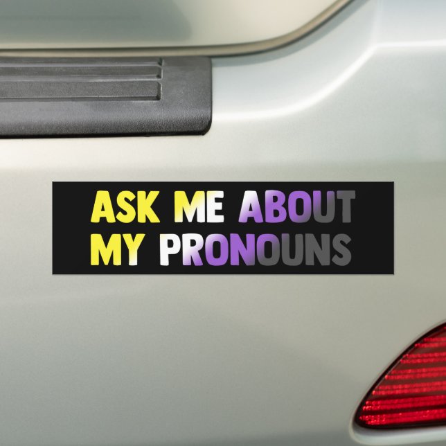 Ask Me About My Pronouns LGBTQ Nonbinary Bumper Sticker (On Car)