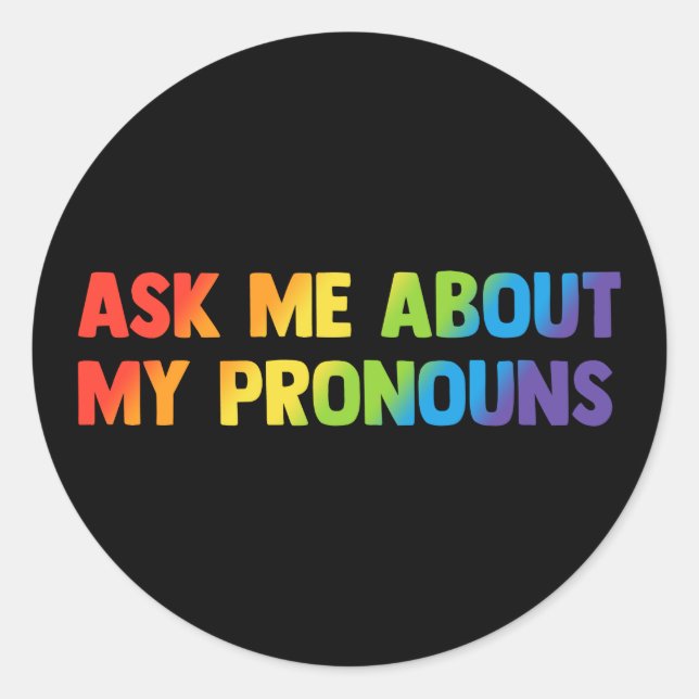 Ask Me About My Pronouns LGBTQ Pride Month Classic Round Sticker (Front)