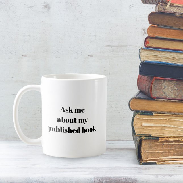 Ask me about my published book funny writer gift coffee mug (Creator Uploaded)