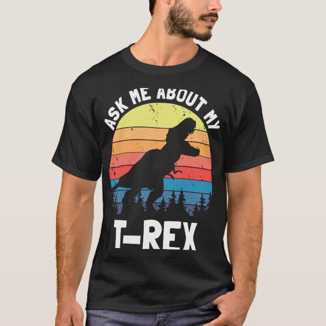 Ask Me About My Rex T-Shirt (Front)