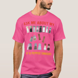 Ask Me About My Salt Pepper Shakers Funny T-Shirt