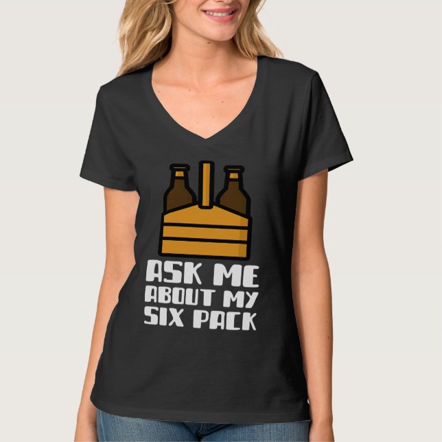 Ask Me About My Six Pack Beer Day Drinking Top Fun (Front)