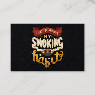 Ask Me About My Smoking Habit Barbeque Meat Beef Business Card