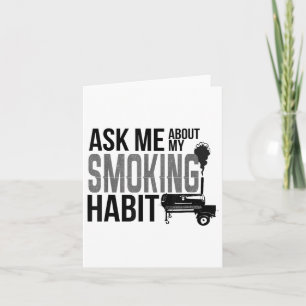 Ask Me About My Smoking Habit Bbq Smoker Grilling  Card
