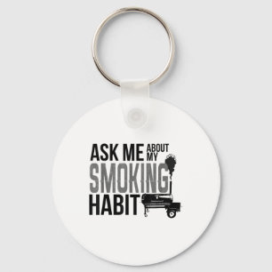 Ask Me About My Smoking Habit Bbq Smoker Grilling  Key Ring