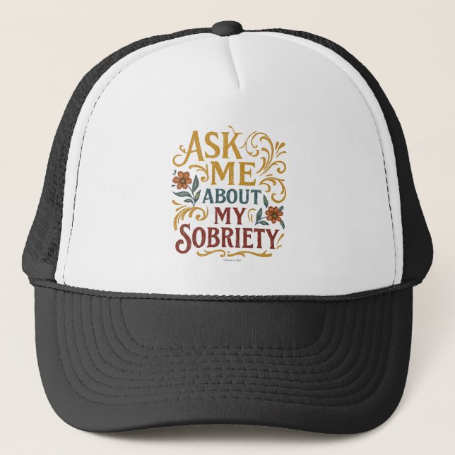 Ask Me About My Sobriety -  Trucker Hat (Front)