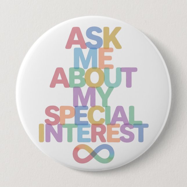 Ask Me About My Special Interest Autism Awareness  10 Cm Round Badge (Front)