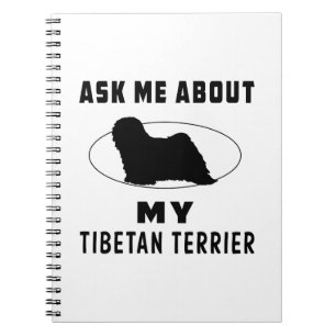 Ask Me About My Tibetan Terrier Notebook