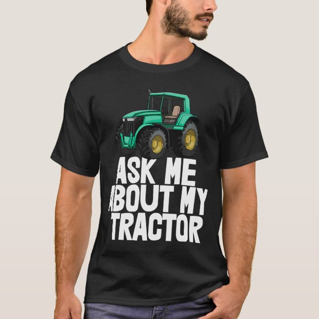 Ask Me About My Tractor   Tractor Drive Tees Men (Front)