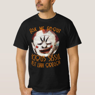 Ask me About my VICIOUS SISSUL WEST LINN OREGON T-Shirt