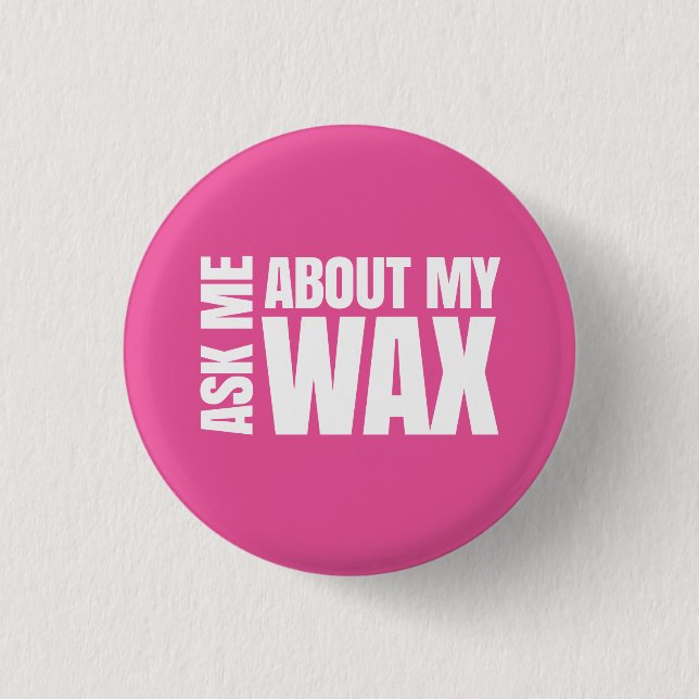 Ask me about my wax - Scentsy 3 Cm Round Badge (Front)