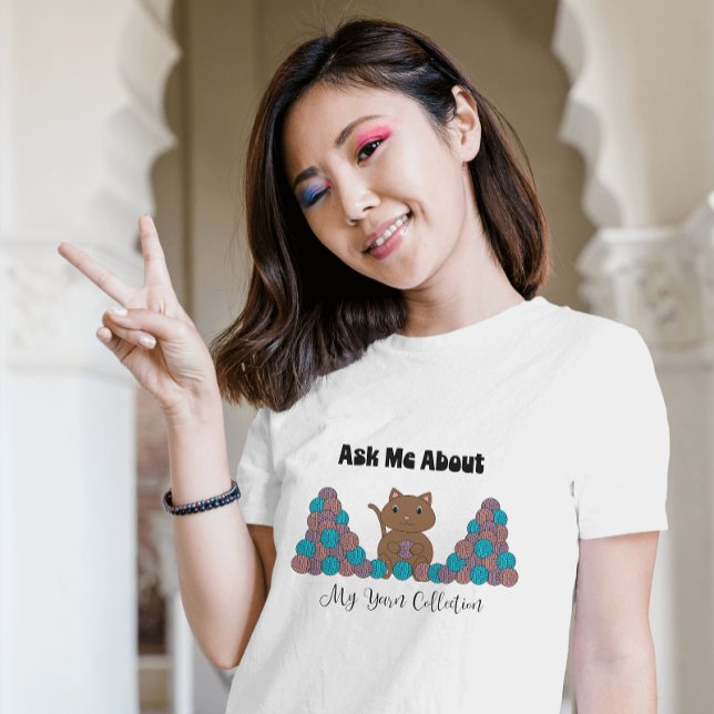 Ask Me About My Yarn Collection Cat T-Shirt (Creator Uploaded)