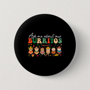 Ask Me About Our Burritos Nicu Landd Mother By  6 Cm Round Badge