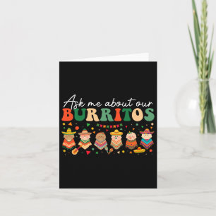 Ask Me About Our Burritos Nicu Landd Mother By  Card