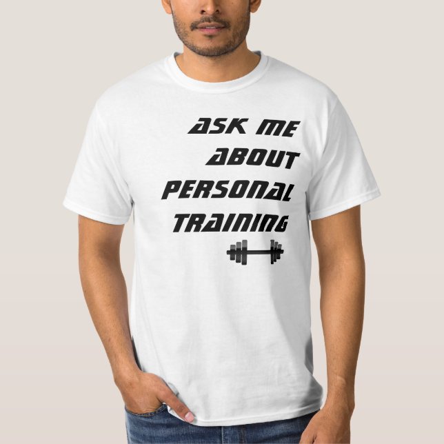 Ask me About Personal Training Light T-Shirt (Front)