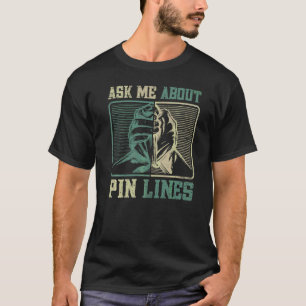 Ask Me About Pin Lines Vintage Arm Wrestling Men T-Shirt
