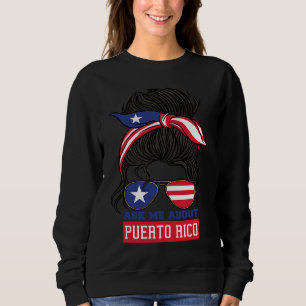 Ask Me About Puerto Rico Puerto Rican Boricua Sweatshirt
