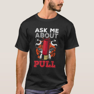 Ask Me About Pull For A Trap Shooter T-Shirt