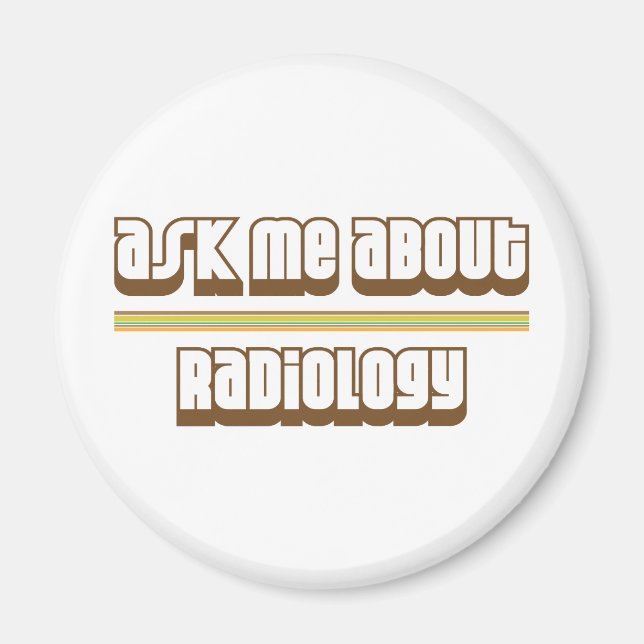 Ask Me About Radiology Magnet (Front)