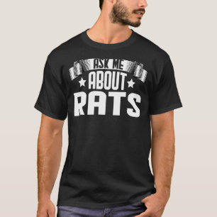 Ask Me About Rats  Rats Rodents T-Shirt