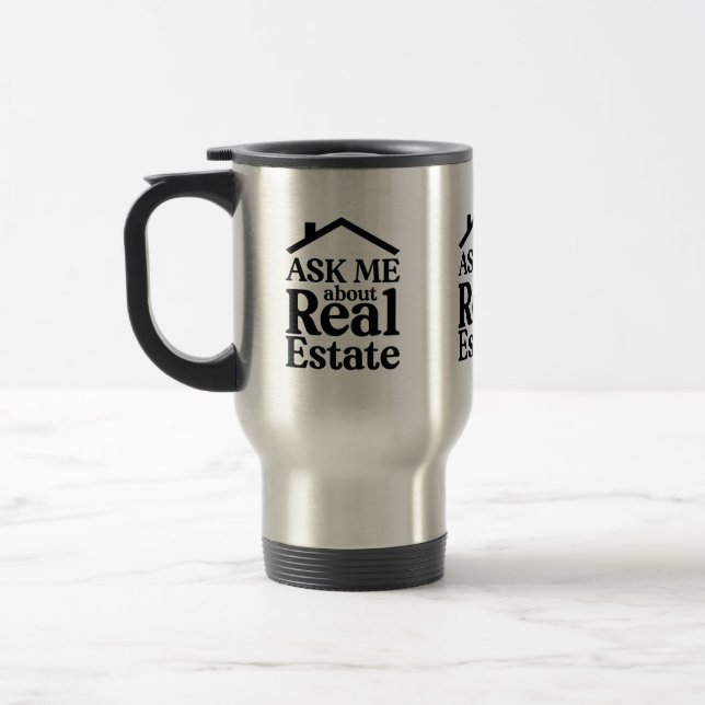 Ask Me About Real Estate Travel Mug (Left)