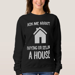 Ask Me About Realtor Property House Broker Selling Sweatshirt