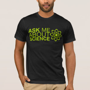Ask me about Science T-Shirt