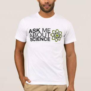 Ask me about Science T-Shirt