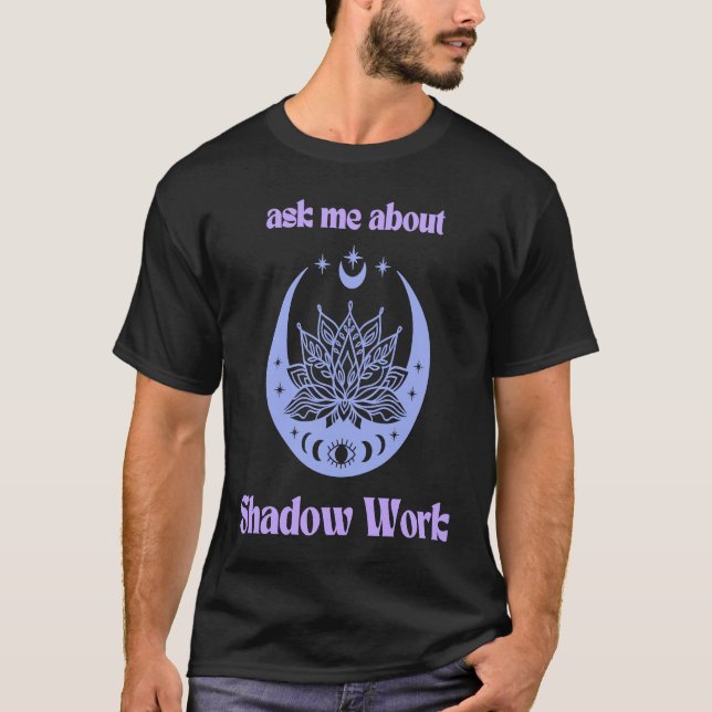 Ask Me About Shadow Work New Age Third Eye Moon Pu T-Shirt (Front)