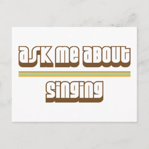 Ask Me About Singing Postcard