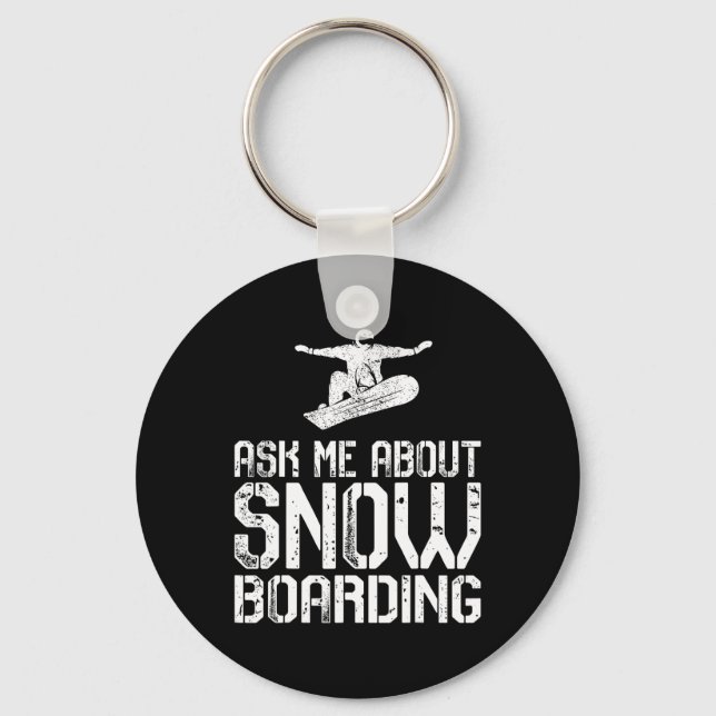 Ask Me About Snowboarding Funny Snowboard Lover Sn Key Ring (Front)