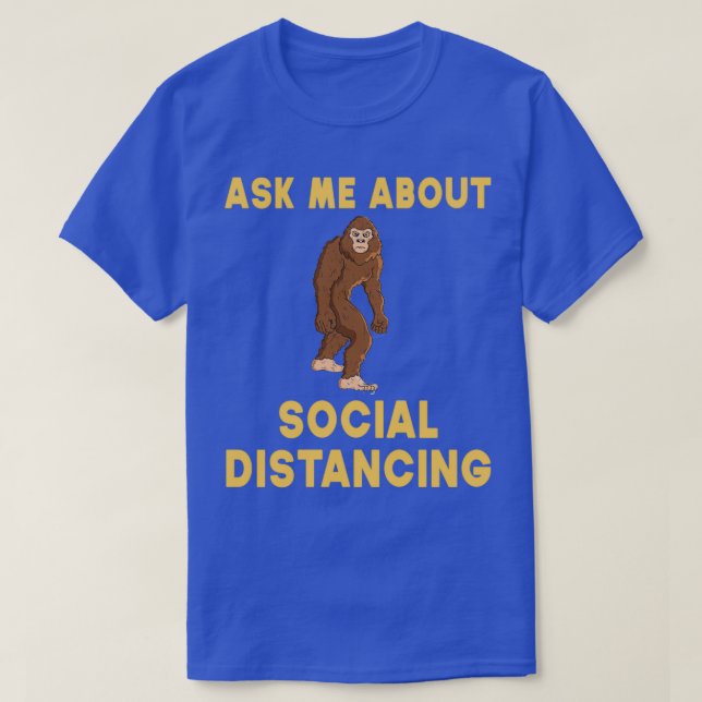 Ask Me About Social Distancing T-Shirt (Design Front)