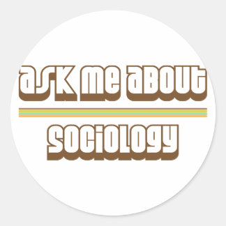 Ask Me About Sociology Classic Round Sticker