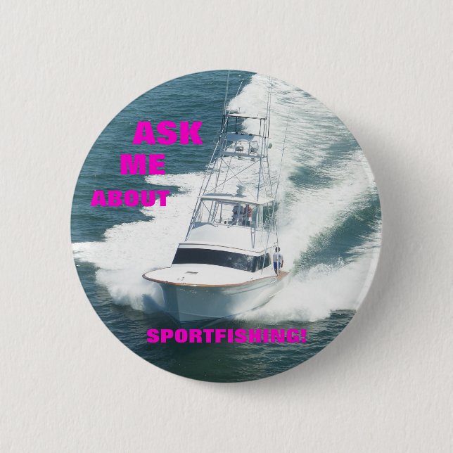 ASK  ME  ABOUT SPORTFISHING! 6 CM ROUND BADGE (Front)