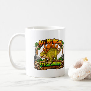 Ask Me About The Stegosaurus Hot Chocolate Coffee Mug